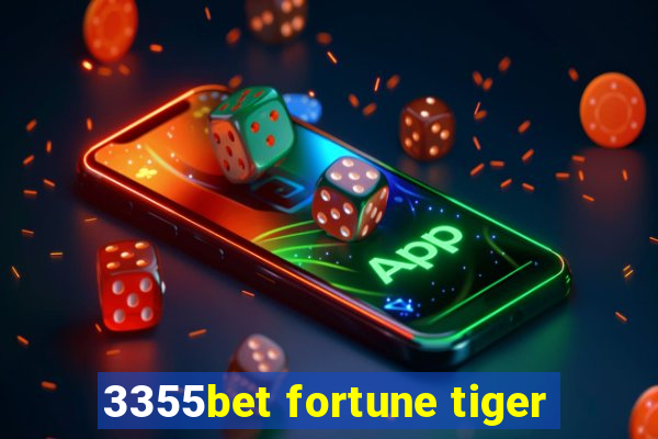 3355bet fortune tiger